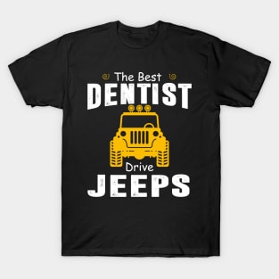 The Best Dentist Drive Jeeps Jeep Lover T-Shirt